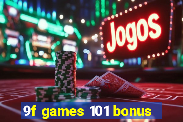 9f games 101 bonus